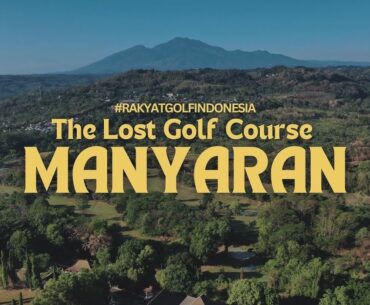 The Lost Golf Course, Manyaran Indah