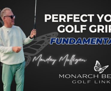 Golf Grip Fundamentals with Eloh - Monarch Beach Golf Links