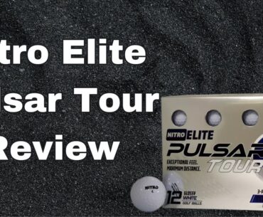 Nitro Elite Pulsar Tour Golf Ball Review