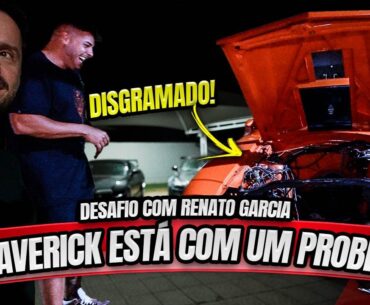 O MAVERICK ESTÁ COM PROBLEMA - RENATO GARCIA APRONTOU MAIS UMA