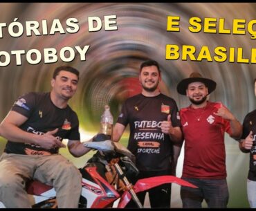 HISTÓRIAS DE MOTOBOY & SELEÇÃO BRASILEIRA NA MERD@ - Bate bola de galpão #91