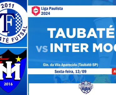 [AO VIVO e COM IMAGENS] Taubaté Umbro Futsal x Inter Mogi (LPF 2024)