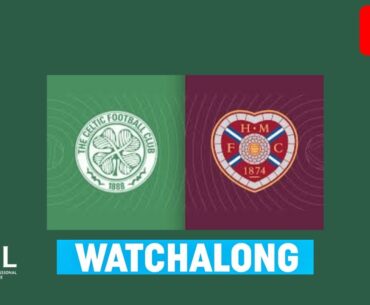 Celtic vs Hearts Live SPFL | Celtic Hearts Live