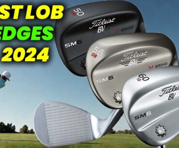 5 Best Lob Wedges 2024: Top Lob golf Wedges for Spin, Distance, and Control