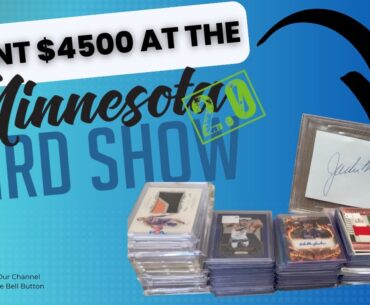 I Spent $4500 On Sports Cards At The Minnesota Card Show 🔥👀🤝