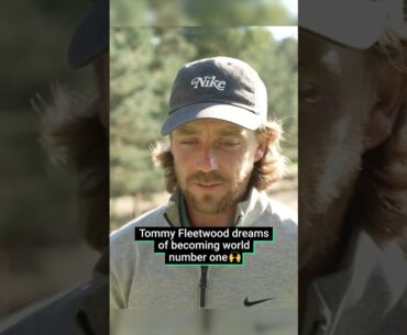 Tommy Fleetwood Dreams Of Becoming World Number One ☝️🙌