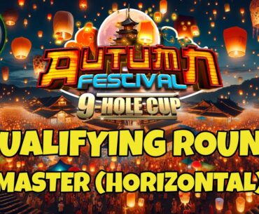 Qualifying round, Master Div - Autumn Festival 9-hole cup *Golf Clash LIVE*