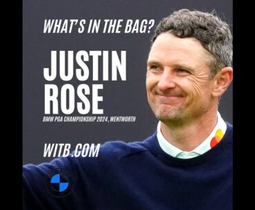 What's In The Bag? Justin Rose @ Wentworth 2024 #WITB