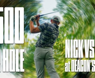 $500 PER HOLE: Nick vs Sky at Deacon's Lodge