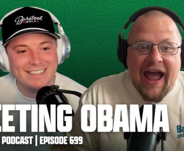 MEETING OBAMA & BIG NEWS - FORE PLAY EPISODE 699