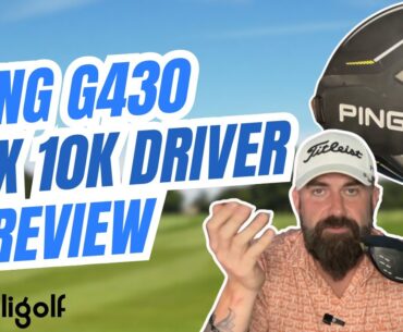 Ping G430 Max 10k Review