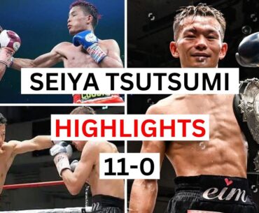 Seiya Tsutsumi (11-0) Highlights & Knockouts