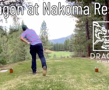 The Dragon at Nakoma Resort Golf Course Review and Thoughts | Clio, Ca