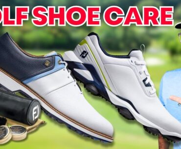 The Shoe Care Secrets To Making Your Golf Shoes Last Longer