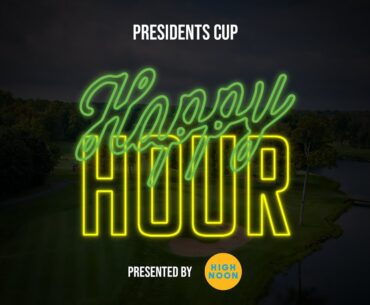 Happy Hour: 2024 Presidents Cup