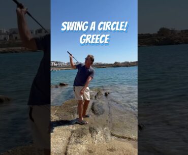 SWING A CIRCLE! Mykonos GREECE! #shorts #diy #golftips #golf #golfer #short #golfswing #power #tips