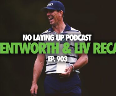 Billy Horschel wins Wentworth, LIV Team Championship, Lydia Ko wins Kroger | NLU Pod, Ep 903