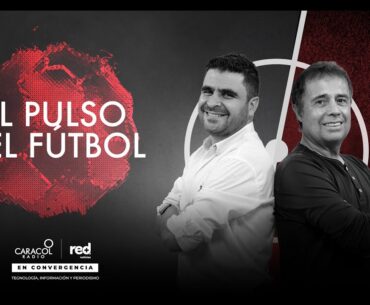 EN VIVO | El Pulso del Fútbol 24 de septiembre: ¿Nacional, en la ruta correcta?