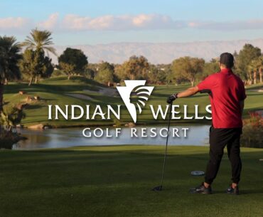 Cinematic Golf at Indian Wells Golf Resort | Celebrity Course