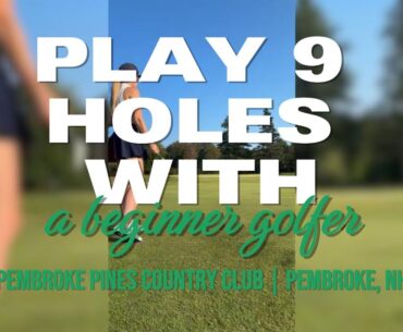 Play 9 Holes with a Beginner Golfer: How to Have Fun Golfing | Pembroke Pines Country Club #golf