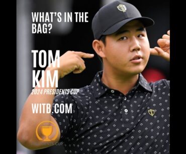 What's In The Bag? Tom Kim 2024 Presidents Cup #WITB