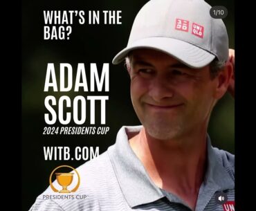 Adam Scott WITB (28th September, 2024) What's In The Bag? The Presidents Cup @ The Royal Montreal GC