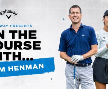 ON THE COURSE WITH...TIM HENMAN