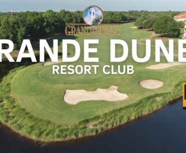 Grande Dunes Resort Club (4K): Most Difficult Golf Course in Myrtle Beach?