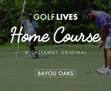 Home Course: Bayou Oaks