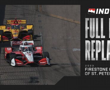 2023 Firestone Grand Prix of St. Petersburg | INDYCAR SERIES Full Race Replay