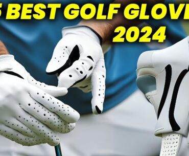 5 Best Golf Gloves for 2024: Must-Have Golf Gloves for Your Game