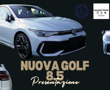 Nuova Golf 8.5: Design,Tecnologia e Potenza - Scopri Tutte le Novità!