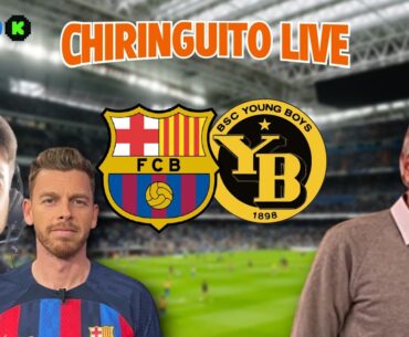 🔥 BARÇA - YOUNG BOYS | CHIRINGUITO LIVE