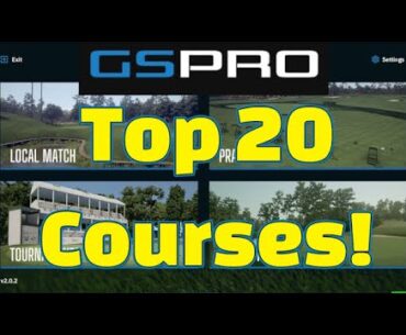 Top 20 GSPRO Golf Courses! #gspro #golfsimulation #golfsimulator