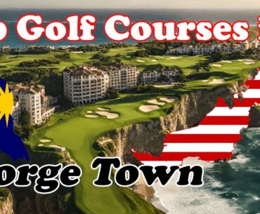 Top Golf Courses in George Town, Malaysia