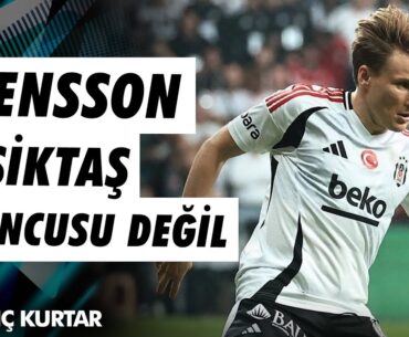 Güvenç Kurtar: "Svensson, Beşiktaş’ın Oyuncusu Değil, Fenerbahçe’de Oynayan Osayi-Samuel 1 Numara"