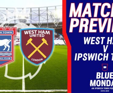 🔍 WEST HAM V IPSWICH TOWN MATCH PREVIEW | Blue Monday Prematch Show | #itfc #whufc