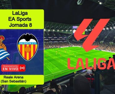 REAL SOCIEDAD 3-0 VALENCIA en vivo || España - LaLiga EA Sports - Jornada 8