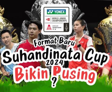 Ini Penjelasan Format Baru Suhandinata Cup 2024 ( BWF World Junior Mixed Team Championship 2024)