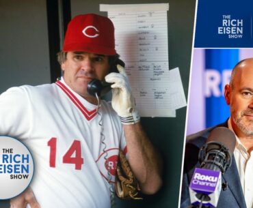 Rich Eisen on “Flawed Hero” Pete Rose’s Complicated Baseball Legacy | The Rich Eisen Show