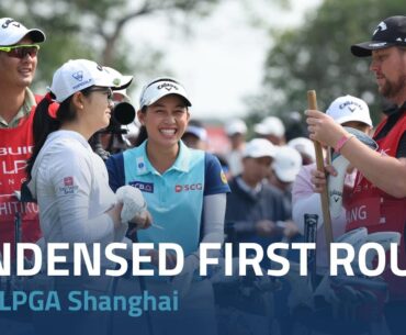 Condensed First Round | Buick LPGA Shanghai