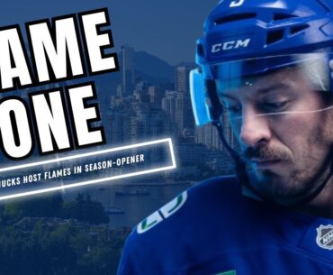 CANUCKS HOST FLAMES IN SEASON OPENER