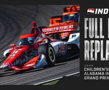 2023 Children's of Alabama Indy Grand Prix from Barber | INDYCAR SERIES Full Race Replay