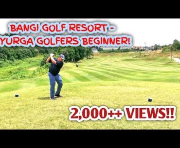 BANGI GOLF RESORT - "SYURGA GOLFERS BEGINNER"