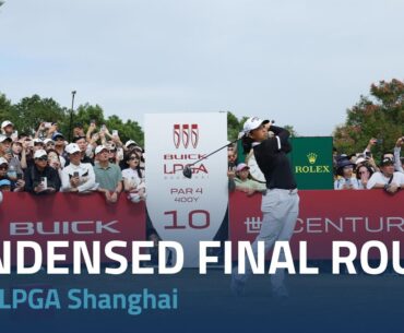 Condensed Final Round | Buick LPGA Shanghai