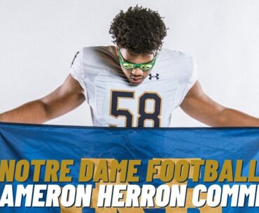 Offensive Lineman Cameron Herron Commits To Notre Dame