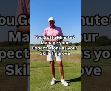 Manage your Expectations as your Golf Skills Develops #golf #improveyourgolf #golfskill