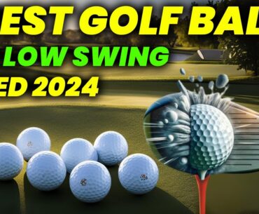 5 Best Golf Balls For Low Swing Speed 2024: Low Swing Speed, High Performance