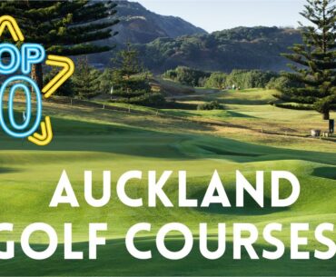 Top Ten Auckland Golf Courses REVEALED!