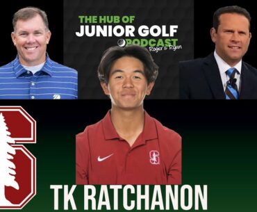 Hub of Junior Golf Podcast Episode 66: TK Ratchanon